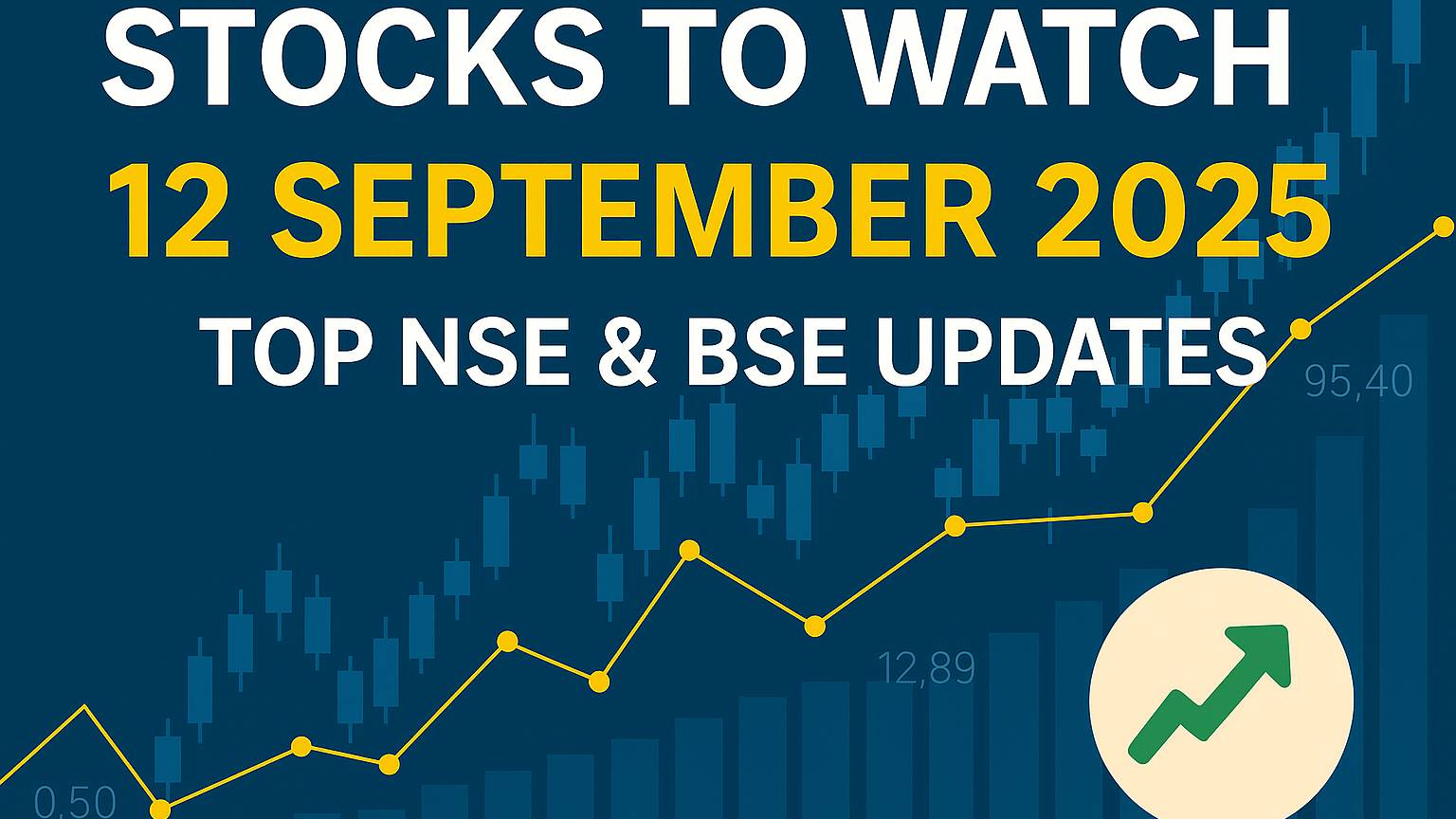 Stocks to Watch September 12 2025 NSE BSE Updates